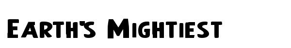 Earth's Mightiest font preview
