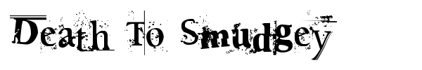Death To Smudgey font preview