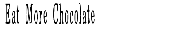 Eat More Chocolate font preview