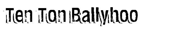 Шрифт Ten Ton Ballyhoo