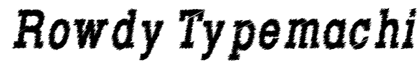 Шрифт Rowdy Typemachine