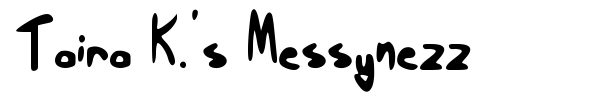 Taira K.'s Messynezz font preview