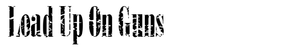 Load Up On Guns font preview
