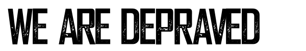 We are Depraved font preview