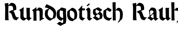 Rundgotisch Rauh font preview