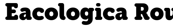 Шрифт Eacologica Round Slab